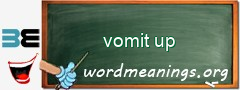 WordMeaning blackboard for vomit up